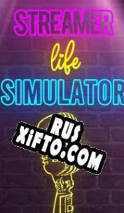Русификатор для Streamer Life Simulator