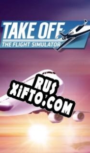 Русификатор для Take Off The Flight Simulator