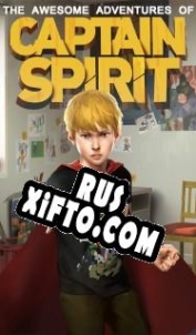 Русификатор для The Awesome Adventures of Captain Spirit