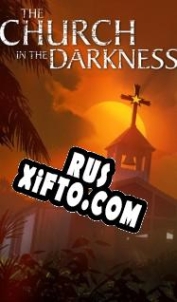 Русификатор для The Church in the Darkness
