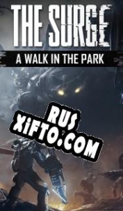 Русификатор для The Surge: A Walk in the Park