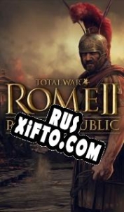 Русификатор для Total War: Rome 2 Rise of the Republic