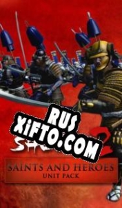 Русификатор для Total War: Shogun 2 Saints and Heroes