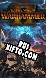 Русификатор для Total War: Warhammer 2