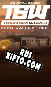 Русификатор для Train Sim World: Tees Valley Line
