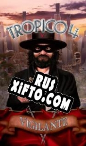 Русификатор для Tropico 4: Vigilante