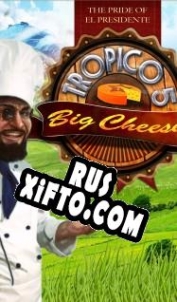 Русификатор для Tropico 5: The Big Cheese