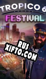 Русификатор для Tropico 6 Festival