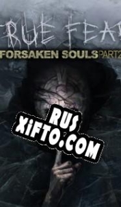 Русификатор для True Fear: Forsaken Souls Part 2