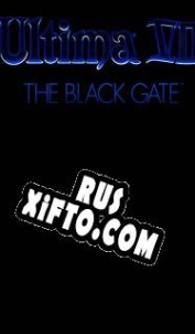 Русификатор для Ultima 7: The Black Gate