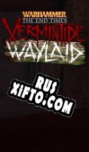 Русификатор для Warhammer: Vermintide Waylaid