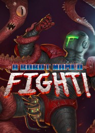 A Robot Named Fight!: Трейнер +15 [v1.8]
