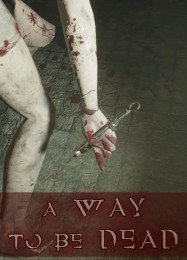 A Way To Be Dead: Трейнер +5 [v1.7]