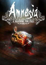 Amnesia: A Machine for Pigs: Читы, Трейнер +7 [MrAntiFan]