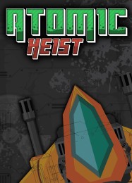 Atomic Heist: Трейнер +15 [v1.6]