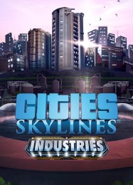 Cities: Skylines Industries: ТРЕЙНЕР И ЧИТЫ (V1.0.76)