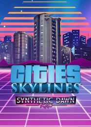 Cities: Skylines Synthetic Dawn: ТРЕЙНЕР И ЧИТЫ (V1.0.51)
