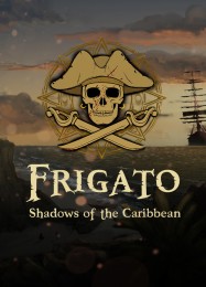 Frigato: Shadows of the Caribbean: ТРЕЙНЕР И ЧИТЫ (V1.0.30)