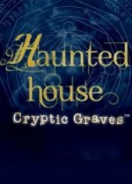 Трейнер для Haunted House: Cryptic Graves [v1.0.3]