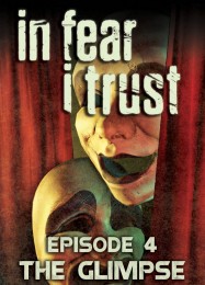 Трейнер для In Fear I Trust Episode 4 [v1.0.7]