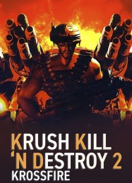 Krush Kill N Destroy 2: Krossfire: ТРЕЙНЕР И ЧИТЫ (V1.0.46)