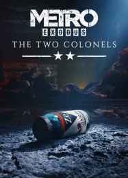 Metro Exodus: The Two Colonels: ТРЕЙНЕР И ЧИТЫ (V1.0.70)