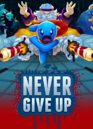 Never Give Up: Трейнер +7 [v1.8]