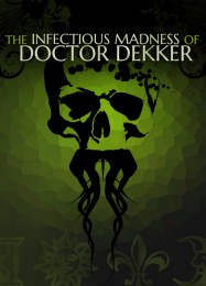 The Infectious Madness of Doctor Dekker: Трейнер +8 [v1.1]
