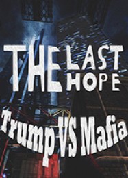 Трейнер для The Last Hope: Trump vs Mafia [v1.0.7]