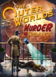 The Outer Worlds: Murder on Eridanos: ТРЕЙНЕР И ЧИТЫ (V1.0.57)