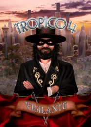 Трейнер для Tropico 4: Vigilante [v1.0.7]