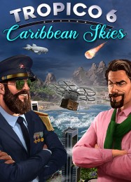 Tropico 6 Caribbean Skies: Трейнер +6 [v1.9]