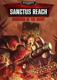Warhammer 40,000: Sanctus Reach Horrors of the Warp: ТРЕЙНЕР И ЧИТЫ (V1.0.60)