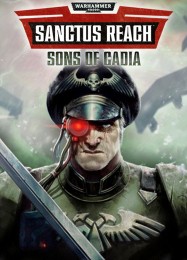 Warhammer 40,000: Sanctus Reach Sons of Cadia: Трейнер +7 [v1.2]