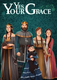 Трейнер для Yes, Your Grace [v1.0.2]